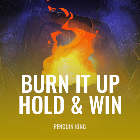 Burn it up: Hold & Win