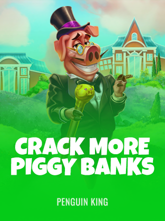 Crack More Piggy Banks