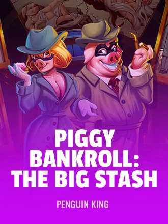 Piggy Bankroll: The Big Stash