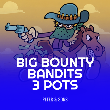 Big Bounty Bandits: 3 Pots
