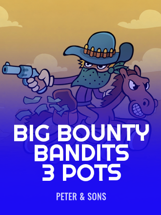 Big Bounty Bandits: 3 Pots