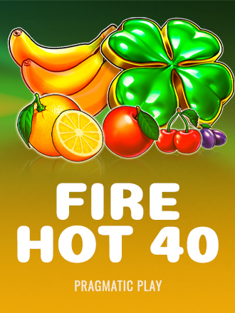 Fire Hot 40