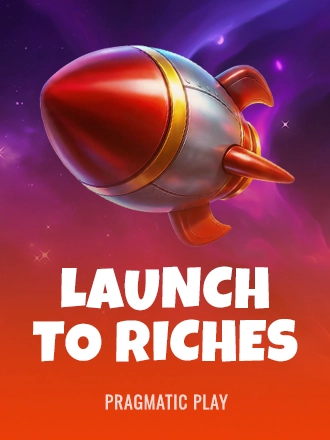 Launch to Riches