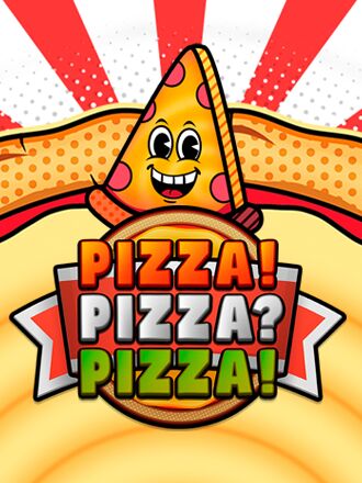 PIZZA! PIZZA? PIZZA!