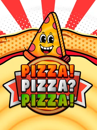 PIZZA! PIZZA? PIZZA!