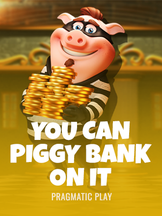 You Can Piggy Bank On It