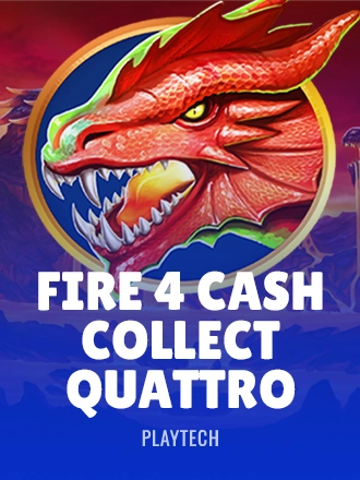 Fire 4: Cash Collect Quattro