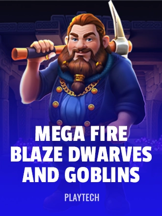 Mega Fire Blaze: Dwarves and Goblins