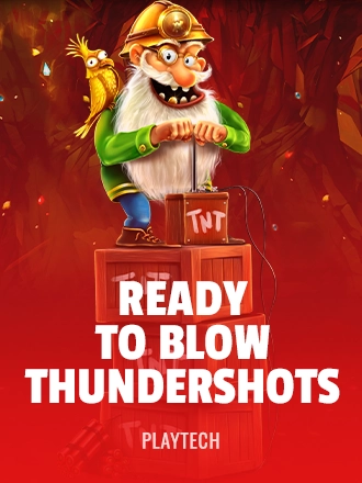 Ready to Blow Thundershots