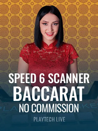 Speed 6 Scanner Baccarat No Comission