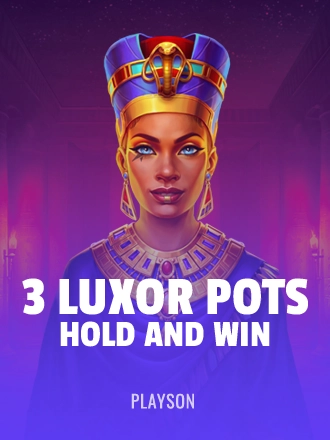 3 Luxor Pots: Hold and Win