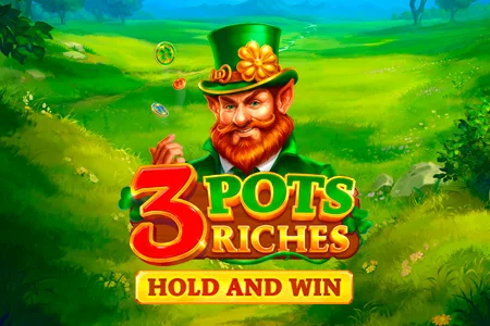 3 Pots Riches: Hold and Win