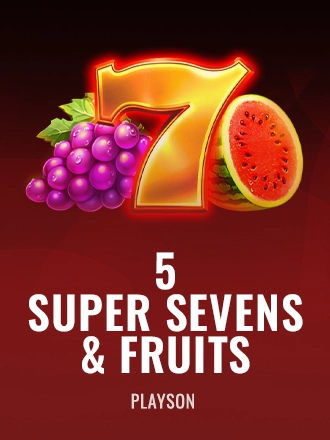 5 Super Sevens & Fruits