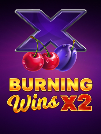 Burning Wins x2
