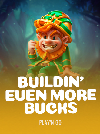 Buildin' Even More Bucks