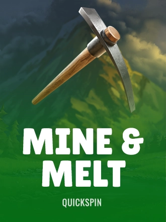 Mine & Melt