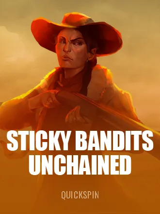 Sticky Bandits Unchained