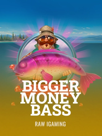 Bigger Money Bass
