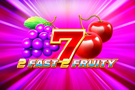 2 Fast 2 Fruity