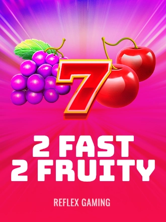 2 Fast 2 Fruity