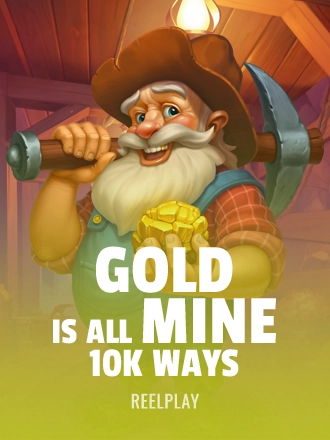 Gold Is All Mine 10K Ways