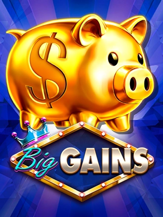 Big Gains