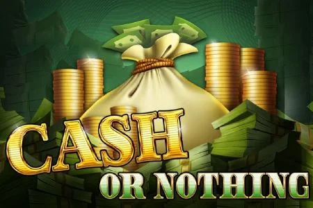 Cash or Nothing