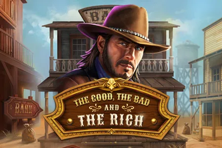 The Good, The Bad and The Rich