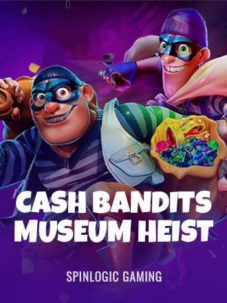 Cash Bandits Museum Heist