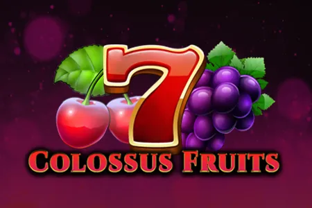 Colossus Fruits