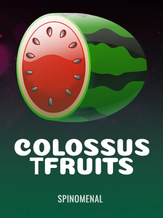 Colossus Fruits