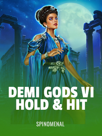 Demi Gods VI - Hold & Hit