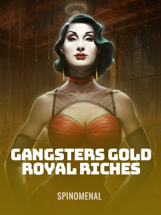 Gangsters Gold - Royal Riches