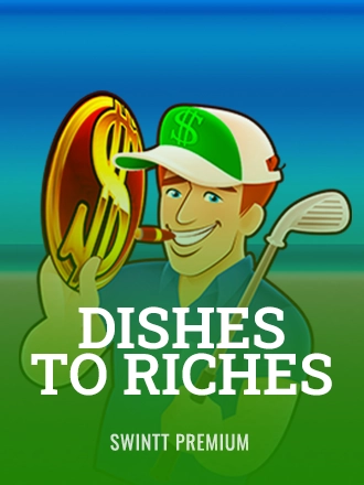 Dishes to Riches