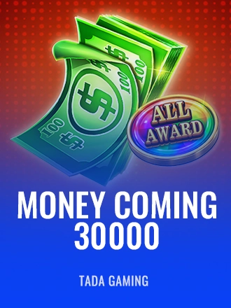 Money Coming 30000
