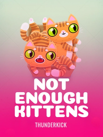 Not Enough Kittens