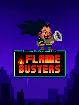 Roasty McFry and The Flame Busters