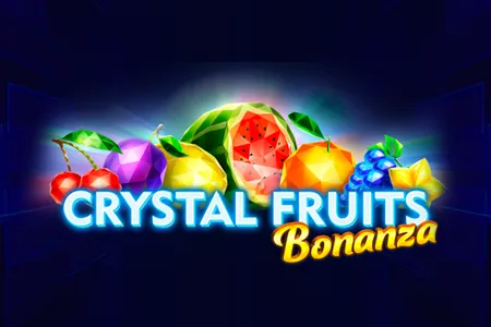 Crystal Fruits Bonanza