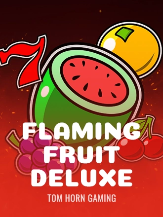 Flaming Fruit Deluxe
