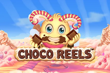 Choco Reels