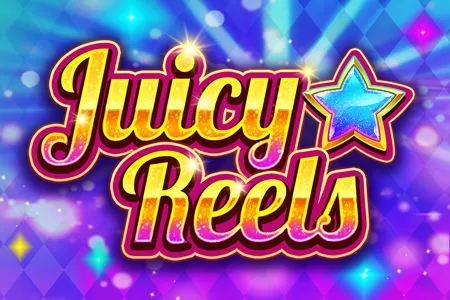 Juicy Reels