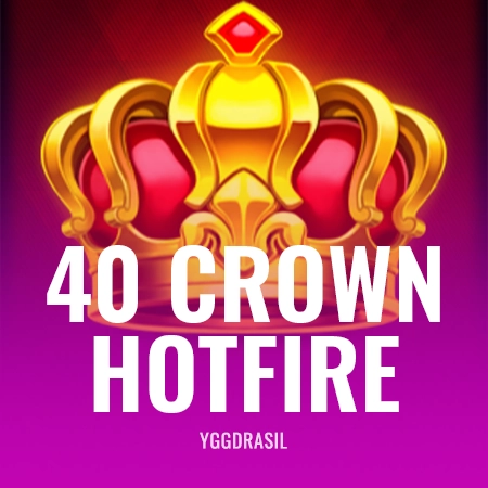 40 Crown Hotfire